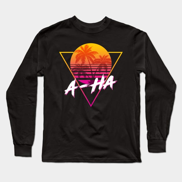 A-Ha - Proud Name Retro 80s Sunset Aesthetic Design Long Sleeve T-Shirt by DorothyMayerz Base